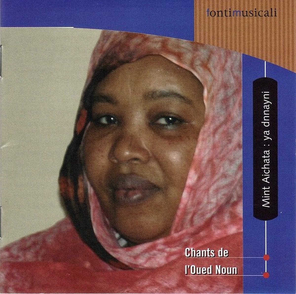 Mint Aichata - Ya Dnnayni - Chants De L'Oued Noun (CD)