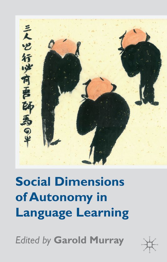 Social Dimensions of Autonomy in Language Learning | 9781137290229 | G ...