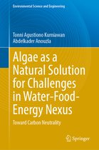 Environmental Science and Engineering- Algae as a Natural Solution for Challenges in Water-Food-Energy Nexus