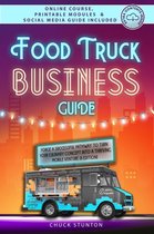 Food Truck Business and Restaurants - Food Truck Business Guide: Forge a Successful Pathway to Turn Your Culinary Concept into a Thriving Mobile Venture [II EDITION]