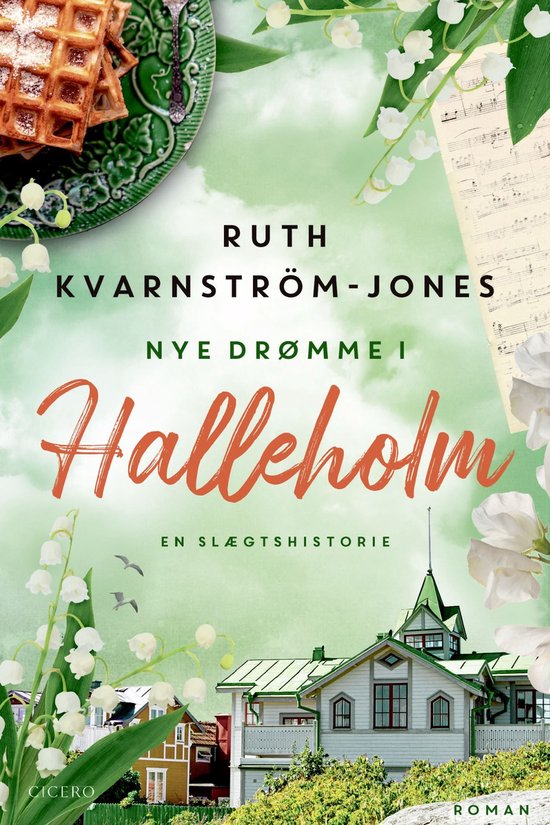 Boekcover met de titel 'Nye drømme i Halleholm' van Ruth Kvarnström-Jones. Groene bomen, witte bloemen, wafels en een huisje.