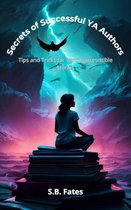 Genre Writing Made Easy - Secrets of Successful YA Authors: Tips and Tricks for Writing Irresistible Stories
