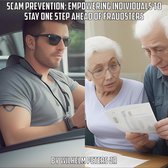 Scam Prevention: Empowering Individuals to Stay One Step Ahead of Fraudsters
