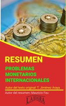 RESÚMENES UNIVERSITARIOS - Resumen de Problemas Monetarios Internacionales