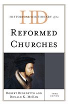 Historical Dictionaries of Religions, Philosophies, and Movements Series- Historical Dictionary of the Reformed Churches