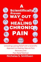 A Scientifically Proven Way Out To Chronic Pain Healing