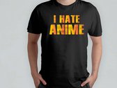 I Hate Anime - T Shirt - Anime - AnimeLove - OtakuLife - AnimeGirl - AnimeLiefde - OtakuLeven - AnimeVerslaafd - AnimeMeisje