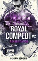 Royal Complot 2 - Réhabilitation