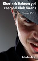Sherlock Holmes 3 - Sherlock Holmes y el caso del Club Sirens