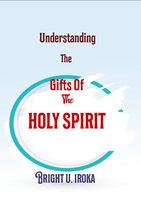 Understanding The Gifts Of The Holy Spirit
