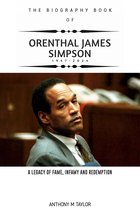 THE BIOGRAPHY BOOK OF ORENTHAL JAMES SIMPSON