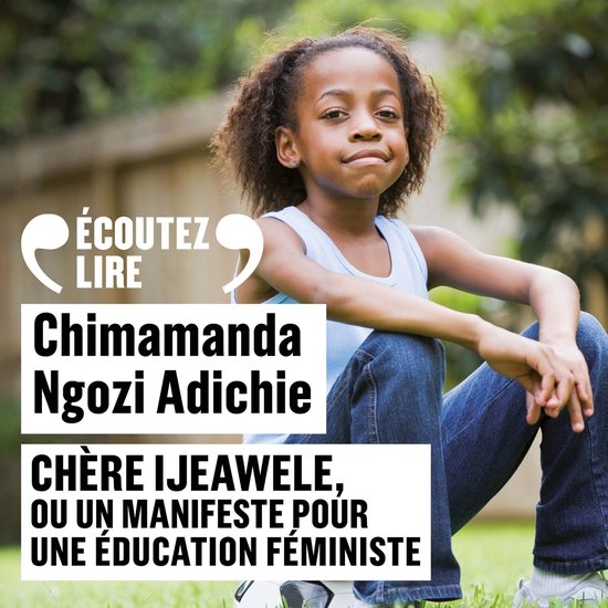 Chère Ijeawele, ou un manifeste pour une éducation fémini ... - cover