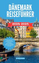 EASY TRAVEL GUIDES - DÄNEMARK REISEFÜHRER 2024-2025