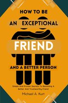 How to be an Exceptional Friend and A better Person