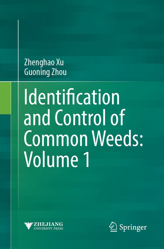 Identification and Control of Common Weeds: Volume 1, Zhenghao Xu ...