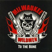 Milwaukee Wildmen - To The Bone (LP)