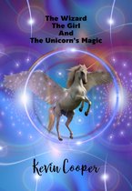 The Wizard The Girl And The Unicorn’s Magic