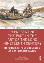 Routledge Research in Art History- Representing the Past in the Art of the Long Nineteenth Century