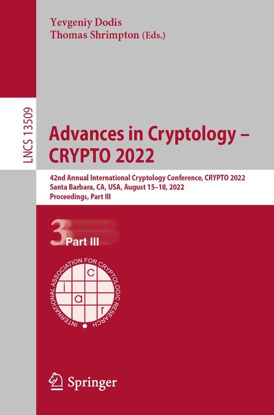 Lecture Notes in Computer Science13509- Advances in Cryptolo ... - cover