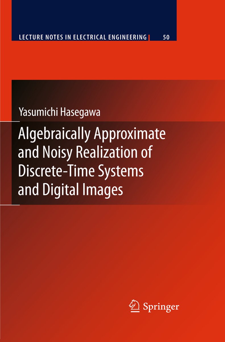 Algebraically Approximate And Noisy Realization Of Discrete-time Systems And Digital Images van Yasumichi Hasegawa