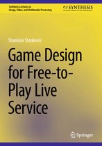 Synthesis Lectures on Image, Video, and Multimedia Processing- Game Design for Free-to-Play Live Service