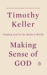 Making Sense of God Finding God in the Modern World