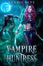 Spicy Vampire Romances 3 - Vampire Huntress: A Vampire Fantasy Romance