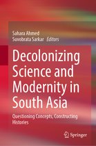 Decolonizing Science and Modernity in South Asia