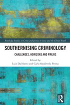 Routledge Studies in Crime and Justice in Asia and the Global South- Southernising Criminology