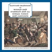 Various Artists - Scottish Tradition 23: Wooed And Married And AA: Songs, Tunes And Customs (CD)