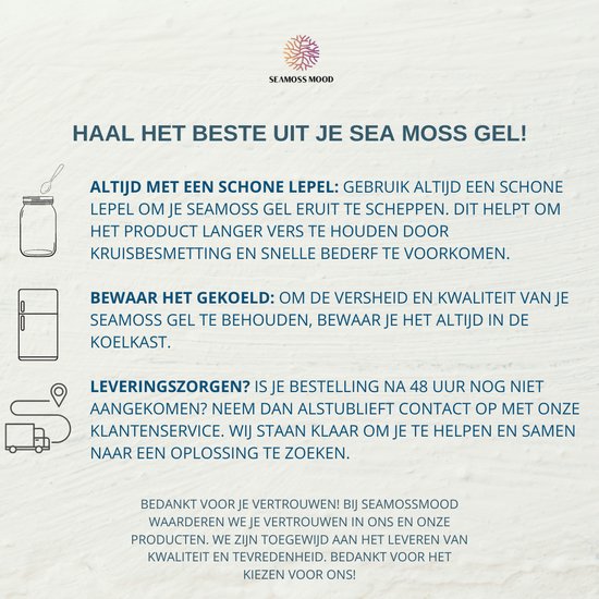 Instructies voor het gebruik van Sea Moss Gel: gebruik een schone lepel, bewaar gekoeld en neem contact op bij leveringsproblemen.