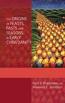 Origins Of Feasts Fasts & Seasons