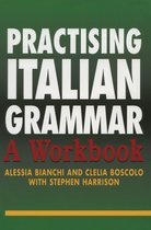 Practising Grammar Workbooks- Practising Italian Grammar