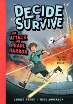 Decide & Survive- Decide & Survive: Attack on Pearl Harbor