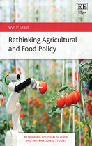 Rethinking Political Science and International Studies series- Rethinking Agricultural and Food Policy