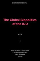 Inside Technology-The Global Biopolitics of the IUD