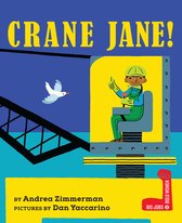 Big Jobs, Bold Women- Crane Jane!