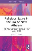 The Cultural Politics of Media and Popular Culture- Religious Satire in the Era of New Atheism