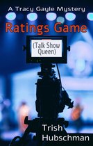 Ratings Game (Talk Show Queen) (Tracy Gayle Mysteries Book 4)