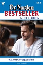 Dr. Norden Bestseller – Neue Edition 26 - Was verschweigst du mir?