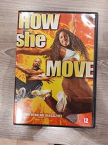 HOW SHE MOVE