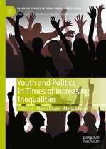 Palgrave Studies in Young People and Politics - Youth and Politics in Times of Increasing Inequalities