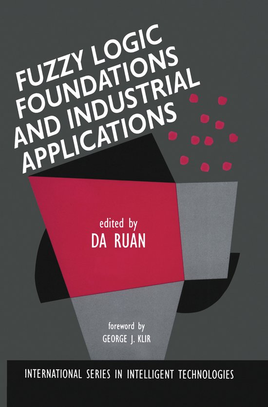 Fuzzy Logic Foundations and Industrial Applications - cover