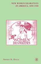 New Women Dramatists in America 1890 1920