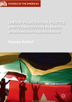 Labour Mobilization Politics and Globalization in Brazil