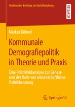 Dortmunder Beiträge zur Sozialforschung- Kommunale Demografiepolitik in Theorie und Praxis