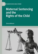 Palgrave Socio-Legal Studies- Maternal Sentencing and the Rights of the Child
