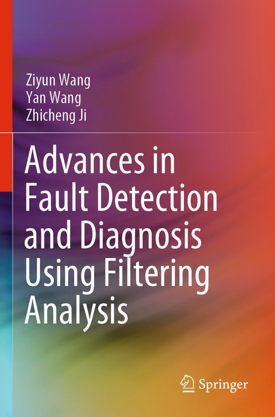 Advances in Fault Detection and Diagnosis Using Filtering An ... - cover
