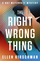 The Dot Meyerhoff Mysteries - The Right Wrong Thing