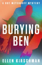 The Dot Meyerhoff Mysteries - Burying Ben